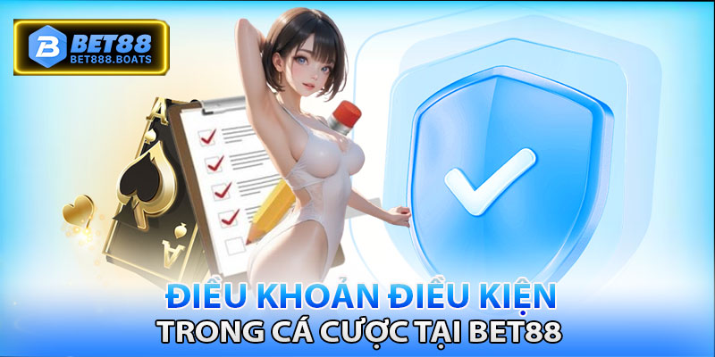 Những điều khoản điều kiện của Bet88 trong cá cược