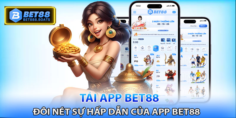 Đôi nét sự hấp dẫn của app Bet88