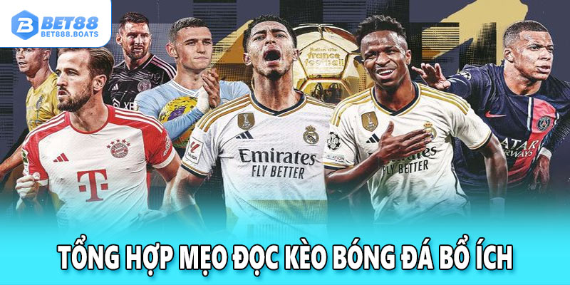 Tổng hợp mẹo đọc kèo bóng đá bổ ích