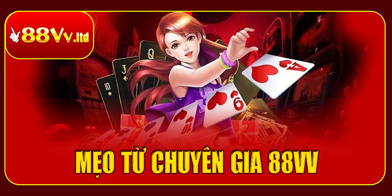 Mẹo từ chuyên gia 88vv cho người mới